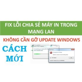 Fix lỗi chia sẻ máy in mạng nội bộ windows 10